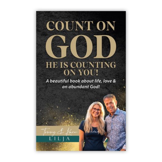 COUNT ON GOD – HE’S COUNTING ON YOU!